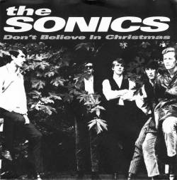 The Sonics : Don't Believe In Christmas